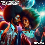Macca Markosa Feat. Sam Seth - My Life (Extended Mix)