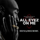 2Pac - All Eyez On Me (DEENI & DIEEZ REMIX)