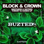 Block & Crown - Brothers & Sisters Throw Ya Hands Up