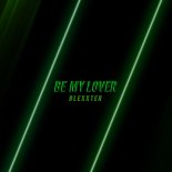 Blexxter - Be My Lover (Original Mix)