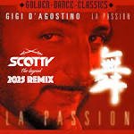 Gigi D'Agostino - La Passion (Scotty 2025 Remix)