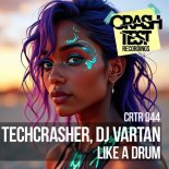 Techcrasher, DJ Vartan - Like a Drum (Original Mix)