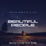 David Guetta & Sia - Beautiful People (Navigh Future Rave Remix)