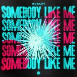 Dualhï - Somebody Like Me (Extended Mix)