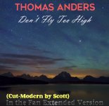 Thomas Anders - Don't Fly Too High  Extended Version (Cut-Modern by Scott)