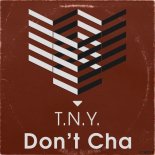 T.N.Y. - Don't Cha (Club Mix)