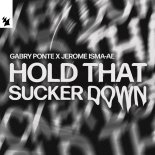 Gabry Ponte x Jerome Isma-Ae – Hold That Sucker Down (Extended Mix)