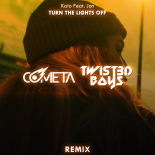 Kato feat. Jon - Turn The Lights Off (Cometa & Twist3d Boys Remix)