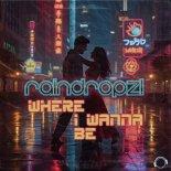 RainDropz! - Where I Wanna Be