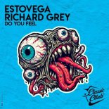 Richard Grey, EstoVega - Do You Feel