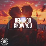 Remundo - Know You (Original Mix)