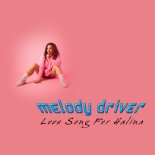 Melody Driver - Love Song For Halina (Back To The 80's Edit)