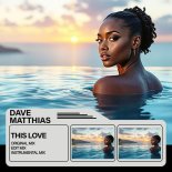 Dave Matthias - This Love (Original Mix)