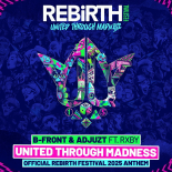 B-Front & Adjuzt Feat. Rxby - United Through Madness (Official REBiRTH Festival 2025 Anthem) (Extended Mix)