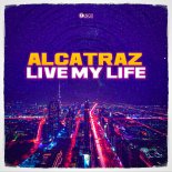 Alcatraz - Live My Life (Extended Version)