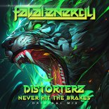 Distorterz - Never Hit The Brakes (Original Mix)