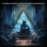 Patrick Scuro & Milio Ruando & Ronnye M - Soul of Rave (Extended Mix)