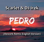 Scarlet & DJ Irek - Pedro (Rework Remix English Version).