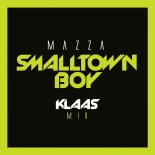 Mazza - Smalltown Boy (Klaas Mix)