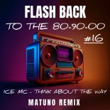 Ice MC - Think About The Way (Matuno Radio Remix)