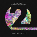 Michael Angelo - Coming Back For Your Love (Extended Mix)