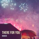NoMosk - There for You