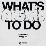 Luvstruck - What's A Girl To Do (Sped Up Version)