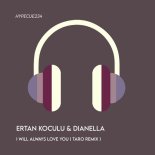 Ertan Koculu, DJ DIANELLA, Taro (TN) - I Will Always Love You (Afro House Version)