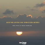 Dee Pete & Nika Barlak - Keep Me Loving You (Por Fuera Remix)