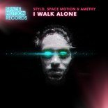 Space Motion, Stylo & Amethy - I Walk Alone (Original Mix)