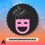 DancingFaraZ - With My Friends