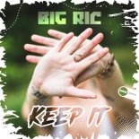 Big Ric - Keep It (Original Mix)