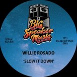 Willie Rosado - Slow It Down (Original Mix)