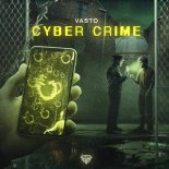 Vasto - Cybercrime (Original Mix)