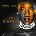 Attraction & L-Milla - Africa (voodoo Master) (Original Mix)