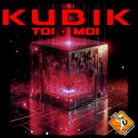 Kubik - Toy + Moi (Makina Edit)