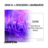 Jens O. & Spacekid Feat. Barbaros - Derb (Vin Vega & Better Than Lex Remix)