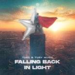 Tury & Tury Music - Falling Back in Light