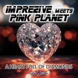 Imprezive Meets Pink Planet - A Heart Full Of Diamonds (Extended Mix)