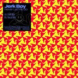 Jerk Boy - Never Let Me Go (Extended Mix)