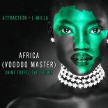 Attraction & L-Milla - Africa (voodoo Master) (Saint Tropez Remix)