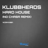 Klubbheads - Hard House (No Chasa Extended Remix)