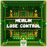 Meirlin - Lose Control (Extended Mix)