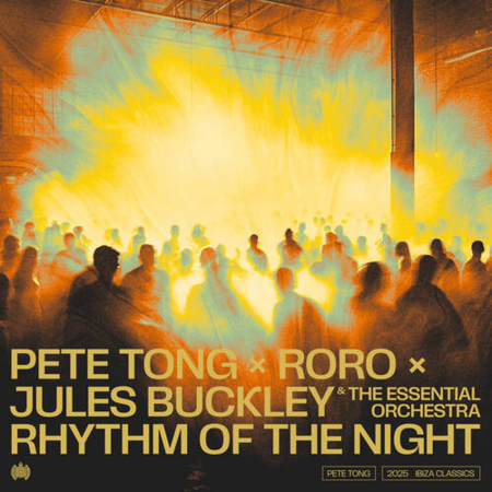 Pete Tong x RoRo x Jules Buckley x Essential Orchestra - Rhythm of the Night (Extended Mix)