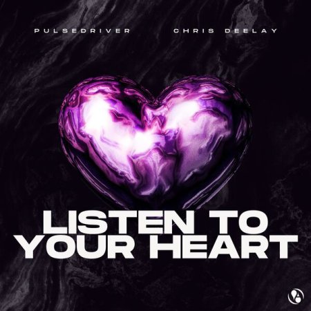 Pulsedriver & Chris Deelay - Listen To Your Heart