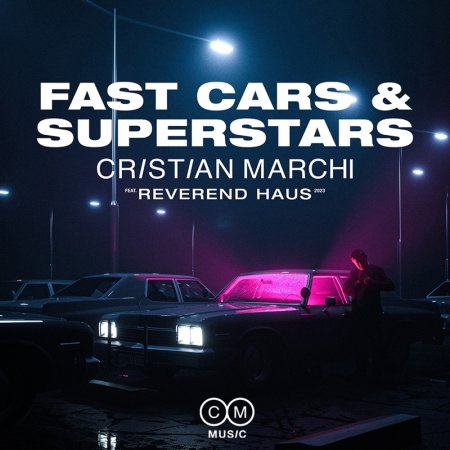 Cristian Marchi, Reverend Haus - Fast Cars &  Superstars (Extended Ultimix by DJSW Productions 2025 Club Edit) 128 bpm