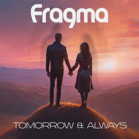 Fragma - Tomorrow & Always (Radio Mix)