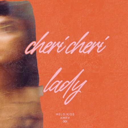 Melo.Kids & AMRV - Cheri Cheri Lady