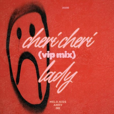 Melo.Kids, AMRV - Cheri Cheri Lady (vip mix)