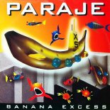 Paraje - Banana Excess (Fiesta Club Mix)